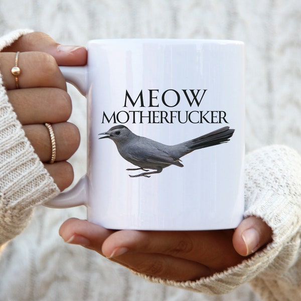 Gray Catbird Mug, Funny Bird Gift, Rude Birds, Catbird Mug, Catbird Gift, Catbird Meow, Fowl Language, Swear Word Mug, Bird Mug, Vulgar Bird