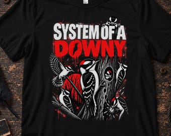 System of a Downy Shirt, Downy Woodpecker, Metal Band Parody Tee, Funny Bird Shirt, Birdwatching Gift, Metalhead, Bird Nerd, Woodpecker Gift