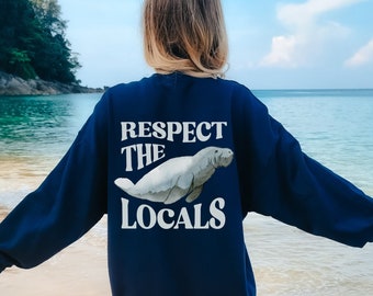 Manatee Sweatshirt, Manatee, Manatee Shirt, Respect the Locals, Florida Wildlife, Nature Lover Crewneck, Swamp Animal, Environmental Sweater