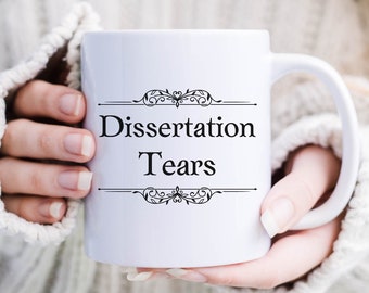 Dissertation Mug, PhD Graduation Gift, PhD Student Gift, Funny Dissertation Gifts, Doctorate Gift, New Doctor Gift, Doctoral Graduation Mug