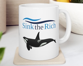 Sink the Rich Becher, Eat the Rich, Ocean Gate 2023, fehlendes U-Boot, Titanic-U-Boot, Orca-Rebellion, Antikapitalist, Orca-Bootsangriffe
