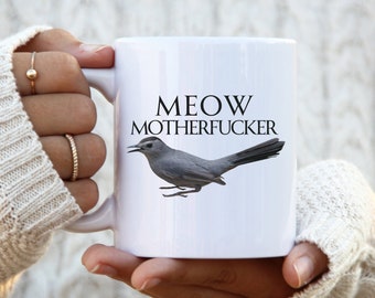 Gray Catbird Mug, Funny Bird Gift, Rude Birds, Catbird Mug, Catbird Gift, Catbird Meow, Fowl Language, Swear Word Mug, Bird Mug, Vulgar Bird