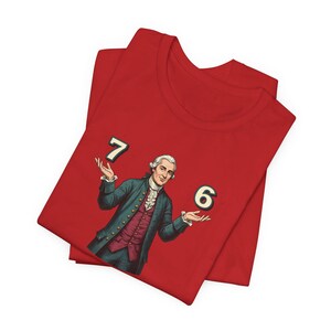 67 Shirt, 67 Meme, 67 Meme Shirt, 67 76, 1776 Tshirt, History Teacher Tee, Funny 67 Tee, 67, Us History, Thomas Jefferson, Independence Day Red