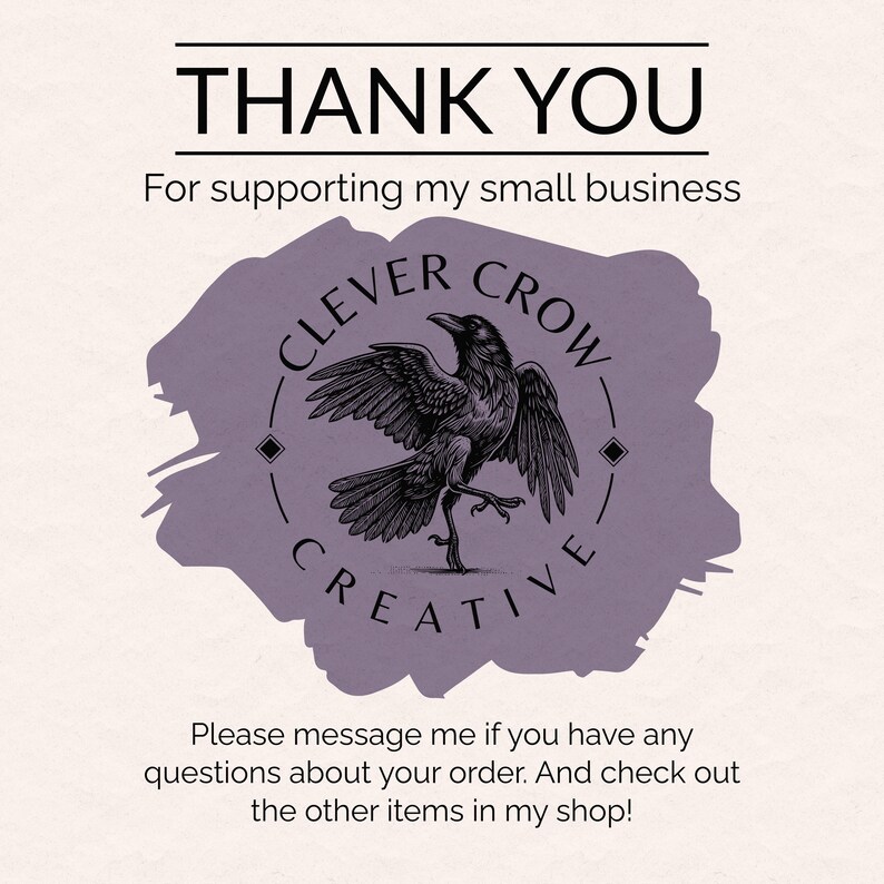 Op de afbeelding: Een digitale kunstprint met de tekst "THANK YOU" boven de zin "For supporting my small business." Een cirkelvormig ontwerp toont een illustratie van een raaf en de woorden "CLEVER CROW CREATIVE." Extra tekst moedigt vragen en het bekijken van de shop aan.