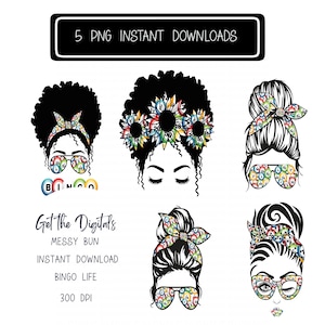 May include: Digital download featuring five illustrations of women with messy buns, sunglasses, and headbands. The sunglasses and headbands have a bingo ball pattern. The text reads "5 PNG INSTANT DOWNLOADS", "Get The Digital's", "MESSY BUN", "INSTANT DOWNLOAD", "BINGO LIFE", and "300 DPI".