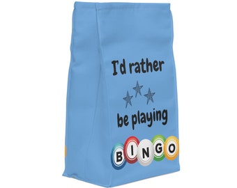 I'd Rather Be Playing Bingo - Polyester Lunch Bag. The perfect lunch bag to let everyone know what your favorite hobby is.