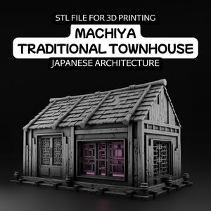 Machiya Traditional Townhouse STL | 3D Printable for Tabletop RPG, D&D, Samurai and Feudal Japan Architecture | Miniature Wargaming Scenery