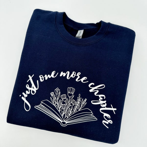 Just One More Chapter Sweatshirt, Bookish Sweater, Bookish Stuff, Bookish Gift,Book Merch For Women,Book Gifts