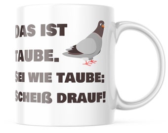 Bedruckte Tasse Das ist Taube - Tauben Motiv 330 Milliliter Kapazität lustiges Geschenk für Familie & Freunde jeder Anlass - Made in Germany