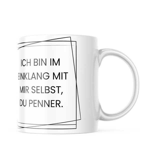 Bedruckte Tasse - Im Einklang mit mir selbst - Sarkastisches Motiv, 330 Milliliter Kapazität Geschenk für Familie & Freunde - jeder Anlass