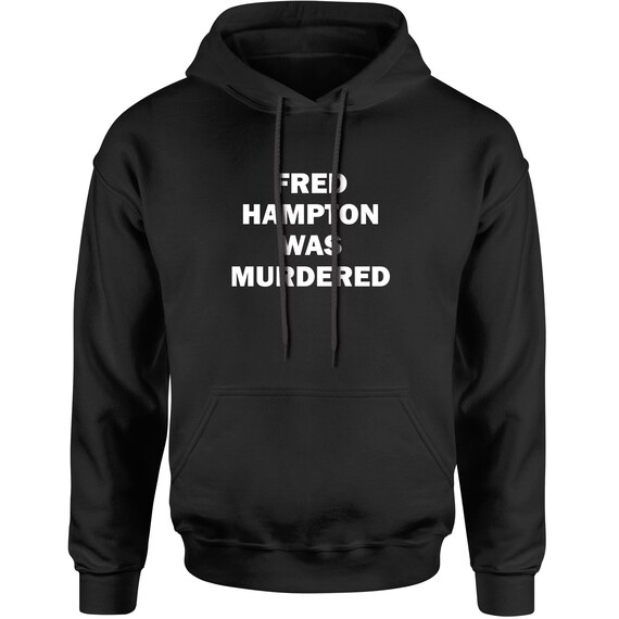 Fbi killed fred hampton sweatshirt hotsell