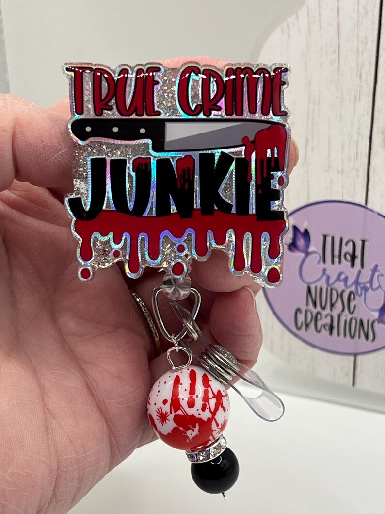 True Crime Junkie Badge Reel, custom, glitter nurse accessories, interchangeable nurse/teacher gifts image 1