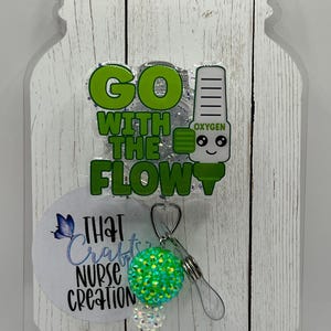 Go with the flow badge reel/respiratory therapist badge reel/ICU nurse badge reel funny/gift for nurse graduation/retractable badge holder