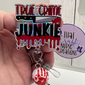 True Crime Junkie Badge Reel, custom, glitter nurse accessories, interchangeable nurse/teacher gifts image 6