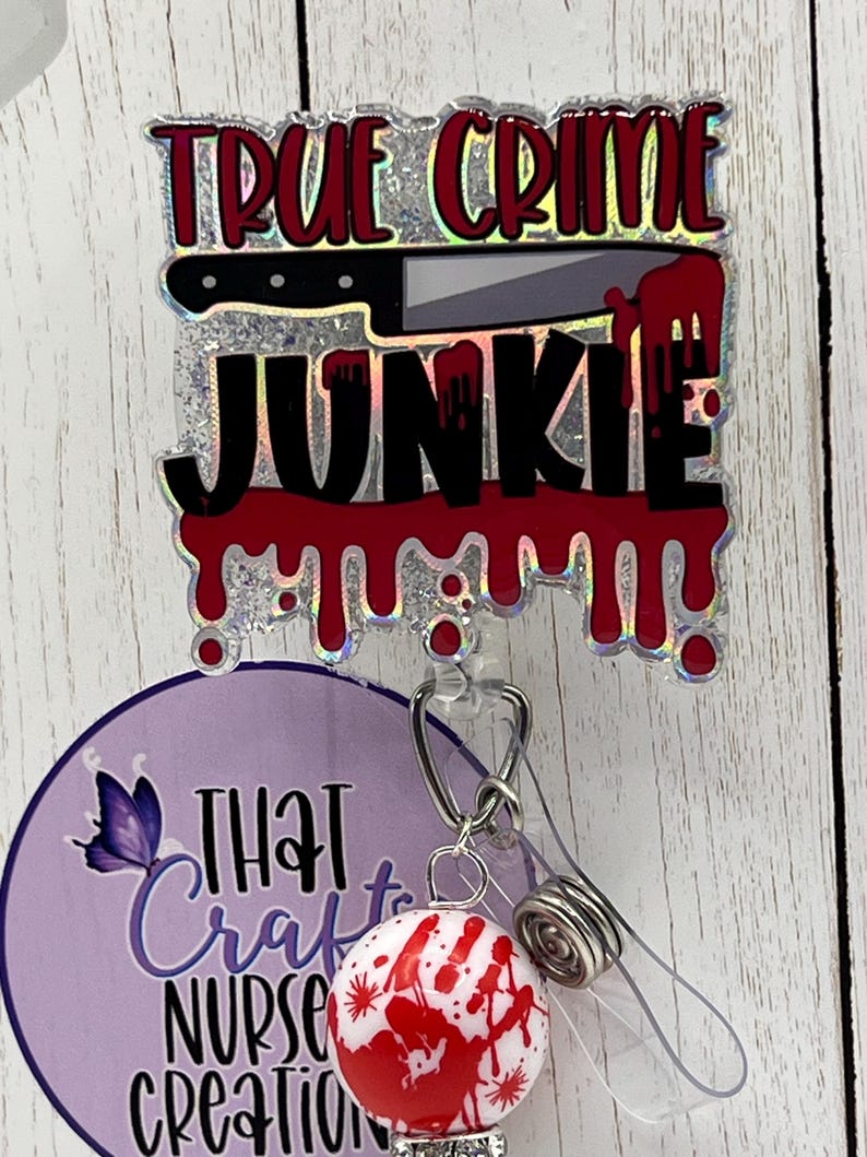 True Crime Junkie Badge Reel, custom, glitter nurse accessories, interchangeable nurse/teacher gifts image 3