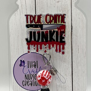 True Crime Junkie Badge Reel, custom, glitter nurse accessories, interchangeable nurse/teacher gifts image 2