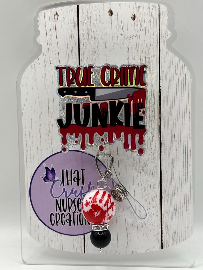 True Crime Junkie Badge Reel, custom, glitter nurse accessories, interchangeable nurse/teacher gifts image 2