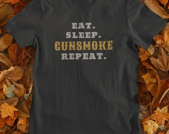 Eat, Sleep, Gunsmoke Repeat, T-shirt