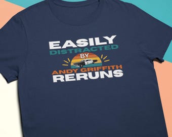 Distracted by Andy Griffith, T-shirt