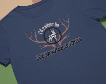 I'd Rather be Hunting, T-shirt