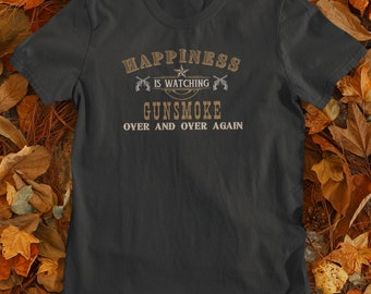 Happiness is Watching Gunsmoke, Tshirt