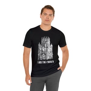 I am The Church tshirt, Christian Gothic tshirt, Goth tshirt, Unisex Jersey Short Sleeve Tee image 6