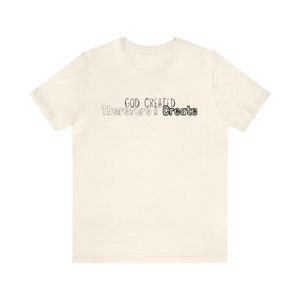 God Created Therefore I Create shirt, Creative tshirt, Unisex Jersey Short Sleeve Tee