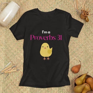 Proverbs 31 chick, woman of God, funny christian tshirt, christian women tshirt, proverbs 31 woman