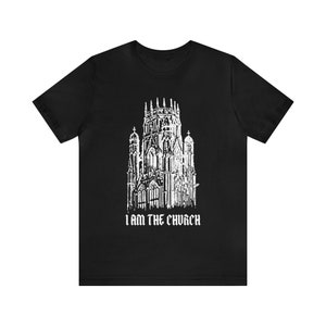 I am The Church tshirt, Christian Gothic tshirt, Goth tshirt, Unisex Jersey Short Sleeve Tee image 4