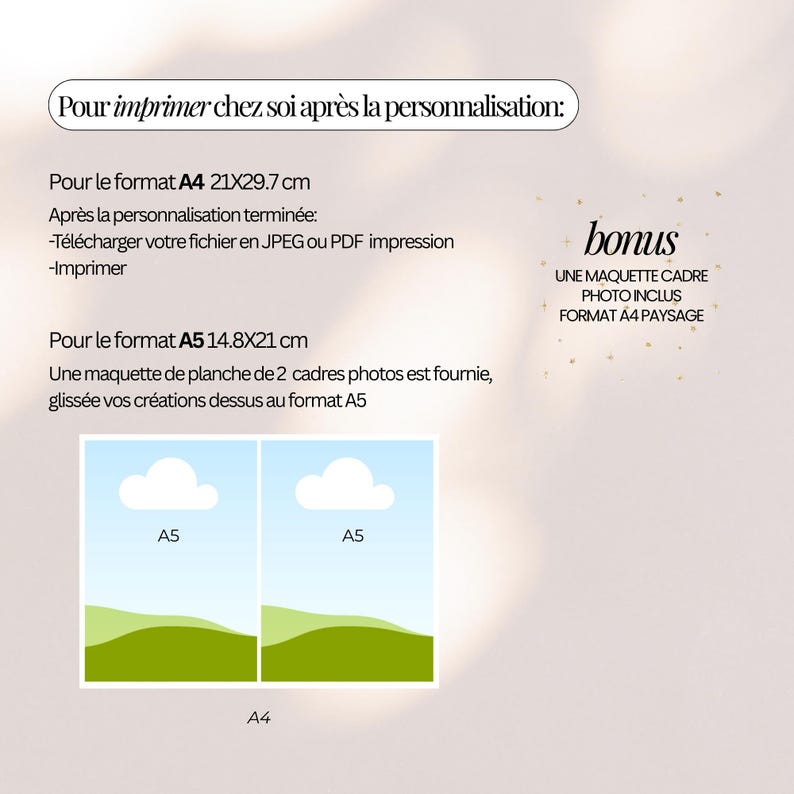 May include: A graphic with text in French, including instructions for printing personalized files. It details A4 and A5 format sizes, with dimensions in centimeters. Includes a bonus offer for a photo frame in A4 landscape format.