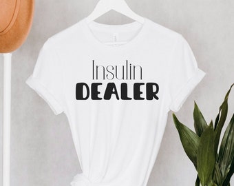 Insulin Dealer T-Shirt, Funny Diabetic T1D Shirt
