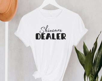 Skincare Dealer T-Shirt, Cosmetologist Esthetician Gift