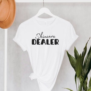Skincare Dealer T-Shirt, Cosmetologist Esthetician Gift