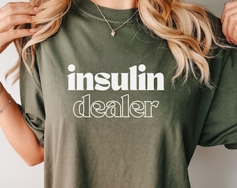 Funny Insulin Dealer T1D Shirt, Diabetic Comfort Colors Tee
