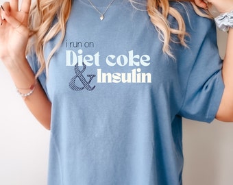 Funny Type 1 Diabetes Diet Coke Shirt, Soft Comfort Colors T-Shirt