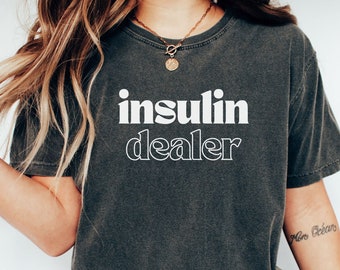 Funny Type 1 Diabetes Shirt, Insulin Dealer T1D Tee
