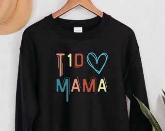 T1D Mama Sweatshirt, Type 1 Diabetes Awareness, Mom Gift