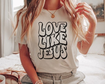 Love Like Jesus T-Shirt, Christian Gift, Unisex Fit