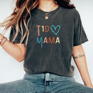 T1D mama shirt, Type 1 diabetes, comfort colors shirt, T1D tee, type 1 mom gift, t1d mom tshirt, aethetic type one diabetes shirt, diabetic