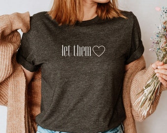 Let them shirt, Vintage Christian Shirt, Worship Shirt, Faith Based Shirt, Gift for christian friend, Modest Christian, Bible Verse Shirt