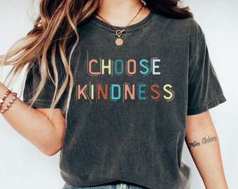 Choose Kindness T-Shirt, Motivational Teacher Gift