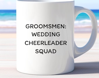 Groomsmen Mug, Groomsmen Gift, 11oz Ceramic Mug, Wedding Gift from Groom, Mug for Groomsmen, Funny Groom to Groomsmen Appreciation Gift