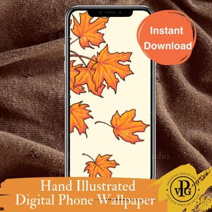 May include: A smartphone displays a hand-illustrated digital phone wallpaper featuring orange autumn leaves on a cream background. The image includes the text "Instant Download" and "Hand Illustrated Digital Phone Wallpaper."