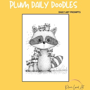 May include: A black and white illustration of a raccoon with several smaller raccoons. The image is labeled "May Plum Daily Doodles 2026" with "Daily Art Prompts" below. The artwork is on a yellow background.