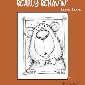 May include: A black and white line art illustration of a bear with wide eyes and a bowtie, framed within a rectangular border. The text V1, BEARLY BEHAVIN', and Bears. Bears. appear above the illustration, with a circular logo at the bottom.
