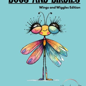 Bugs and Birdies Wings and Wiggles Edition Whimsical Digital Images for Artist