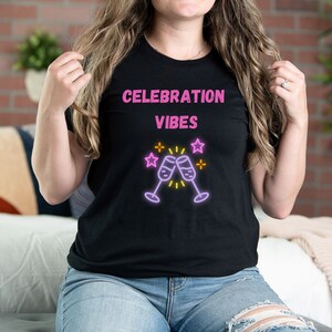 Celebration Vibes Shirt, Celebration Party T shirt, Birthday Shirt, Celebration Party Tee, Celebration Shirt, Celebration Fun Shirt
