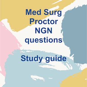 Med Surg ATI Proctor Study Guide