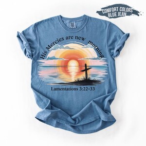 His Mercies Are New Every Morning Shirt, Comfort Colors® Shirt  T Shirt, Bible Quote Shirt