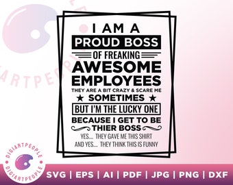 I Am A Proud Boss SVG, Proud Boss Svg, Boss Svg, I Am A Proud Boss Cut Files, Cricut, Silhouette, Png, Svg, Eps, Dxf, cricut, sublimation
